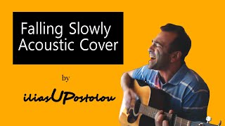 Falling Slowly – Glen Hansard | Cover iliasUPostolou