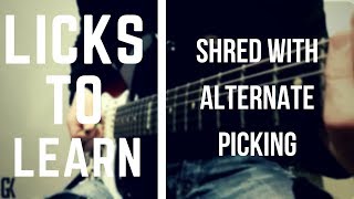 Licks To Learn – Shred With Alternate Picking Pt.1