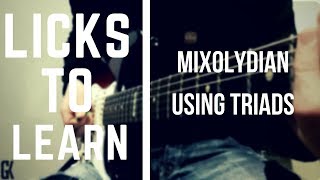 Licks To Learn – Mixolydian Using Triads
