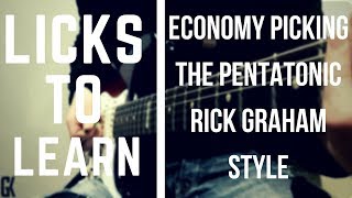 Licks To Learn – Economy Picking The Pentatonic (Rick Graham Style)