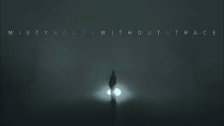 Misty Route – Without A Trace (Album Intro)