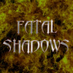 Fatal Shadows